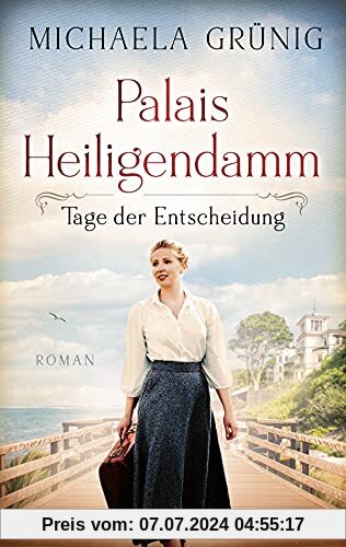 Palais Heiligendamm - Tage der Entscheidung: Roman (Heiligendamm-Saga, Band 3)